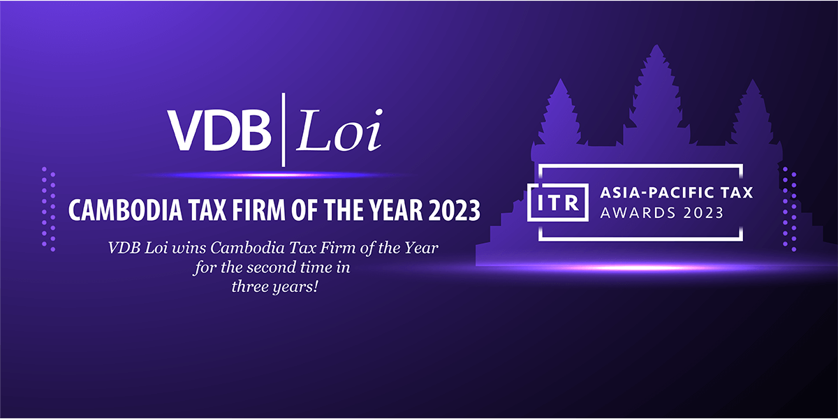 VDB Loi Wins Cambodia Tax Firm of the Year for the Second Time in Three Years!